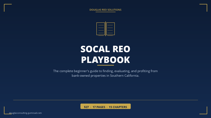 SoCal REO Playbook — Southern California Distressed Property Guide